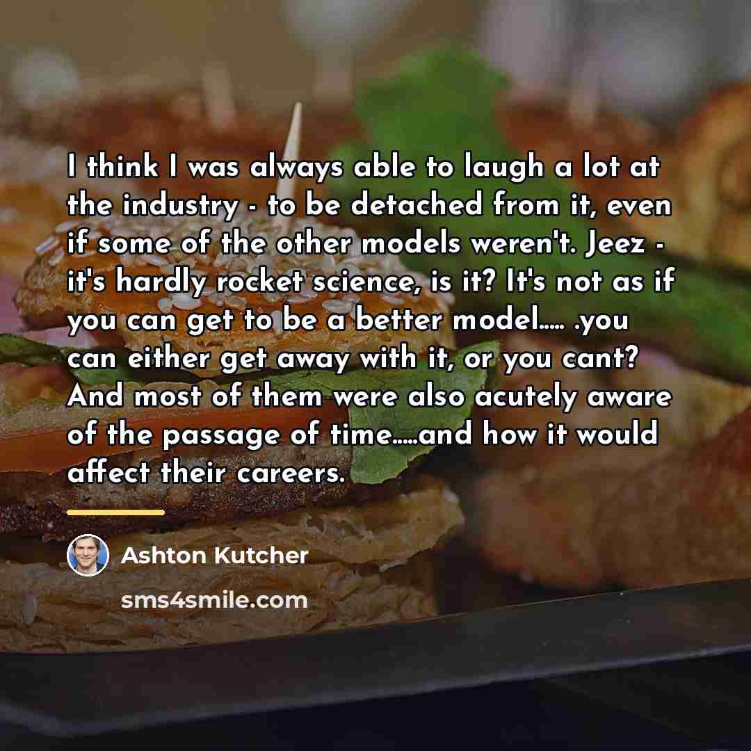 “I think I was always able to laugh a lot…” quote by Ashton Kutcher