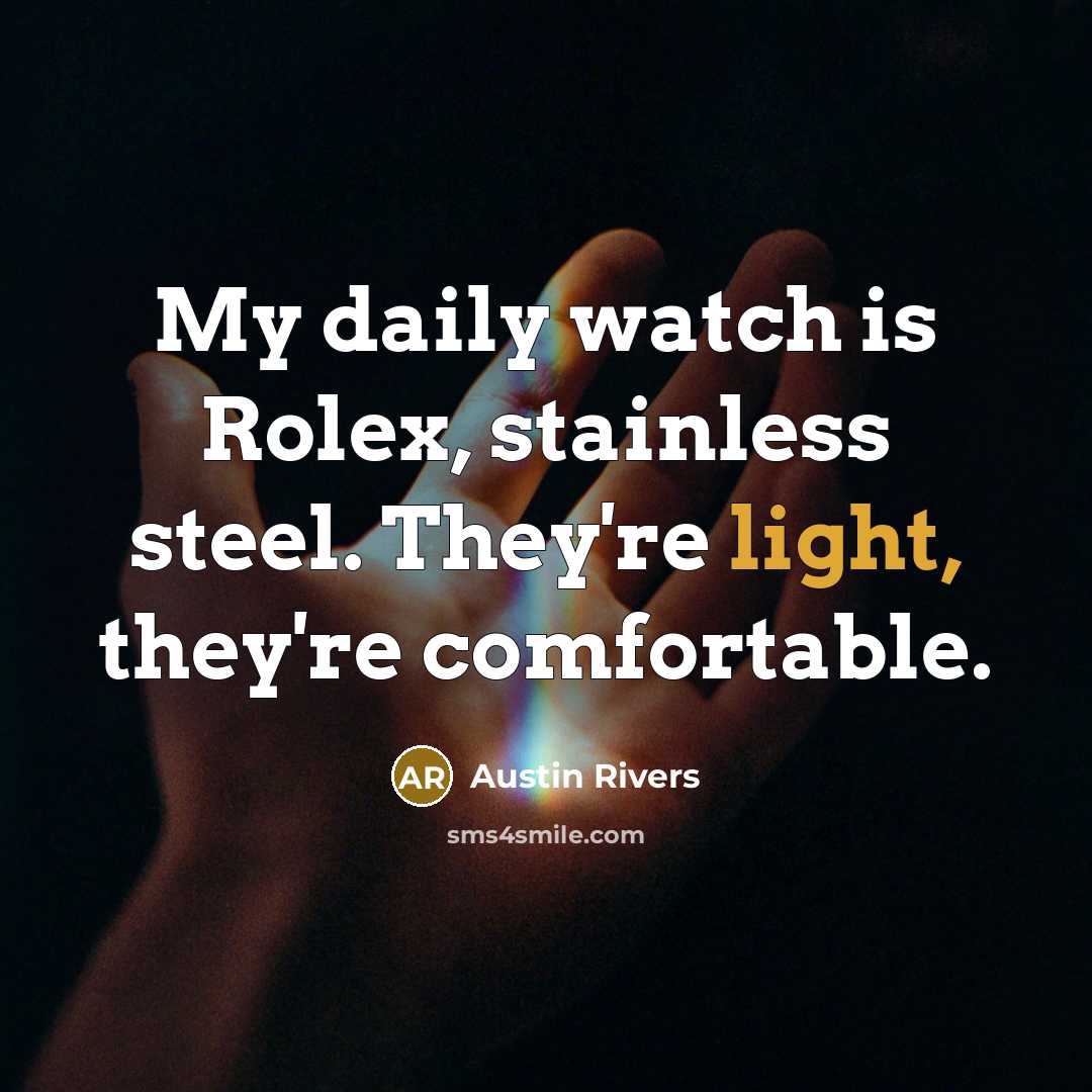 “My daily watch is Rolex, stainless steel. They're light, they're…” quote by Austin Rivers