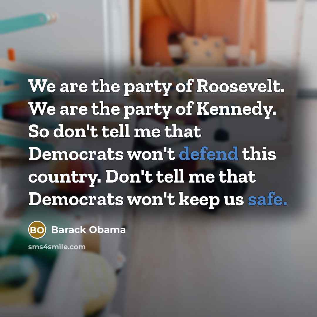 “We are the party of Roosevelt. We are the party…” quote by Barack Obama