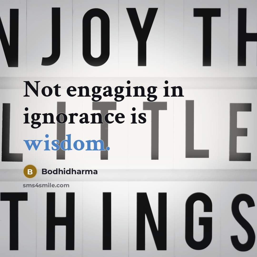 “Not engaging in ignorance is wisdom.…” quote by Bodhidharma