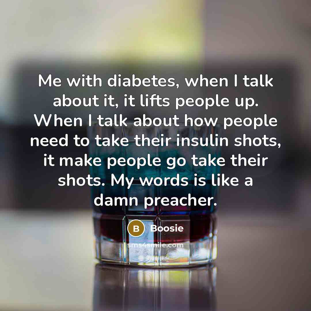 “Me with diabetes, when I talk about it, it lifts…” quote by Boosie