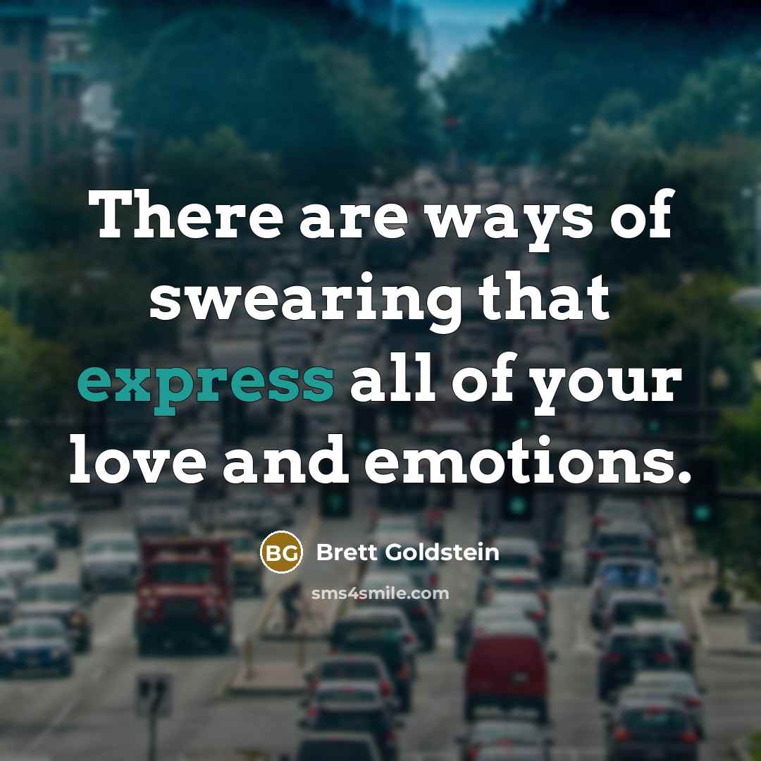 “There are ways of swearing that express all of your…” quote by Brett Goldstein