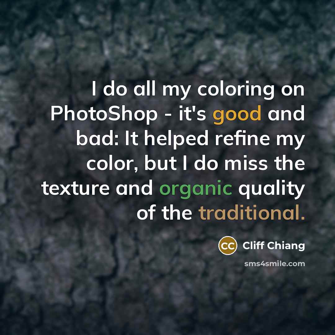 “I do all my coloring on PhotoShop - it's good…” quote by Cliff Chiang