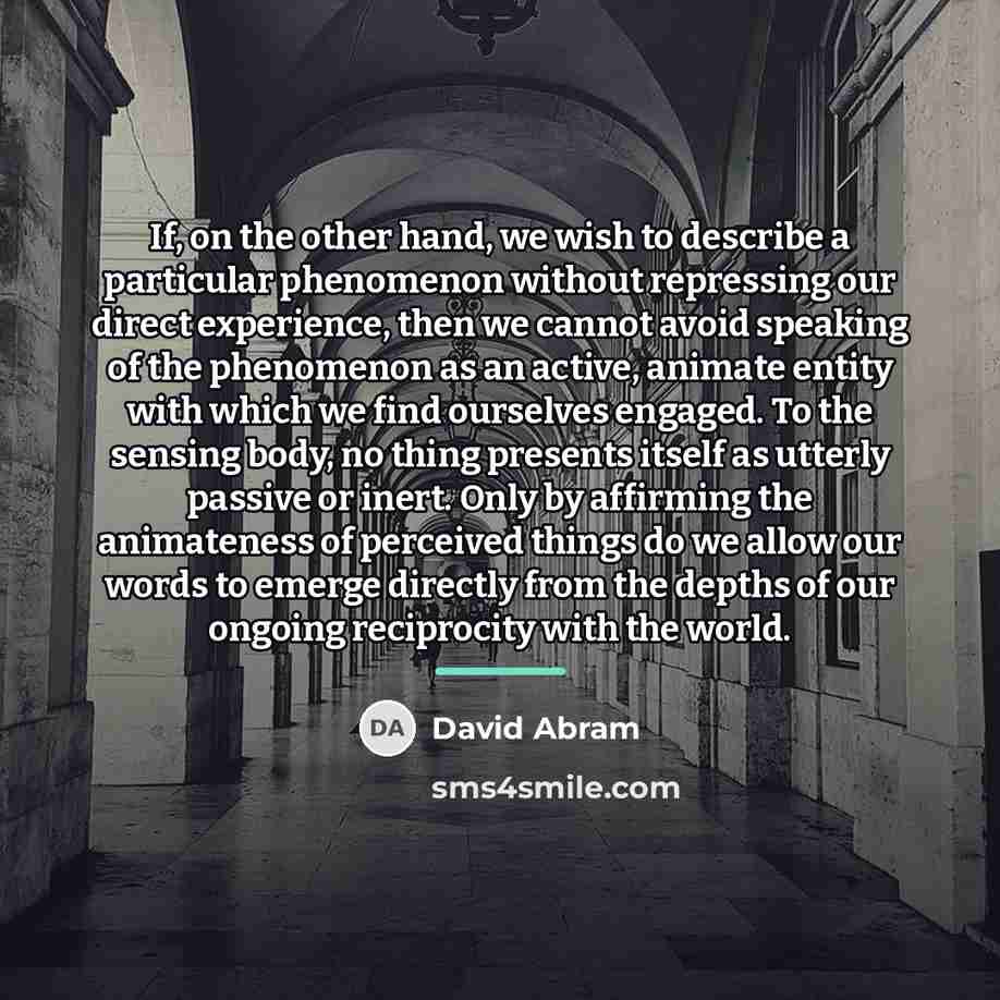 “If, on the other hand, we wish to describe a…” quote by David Abram