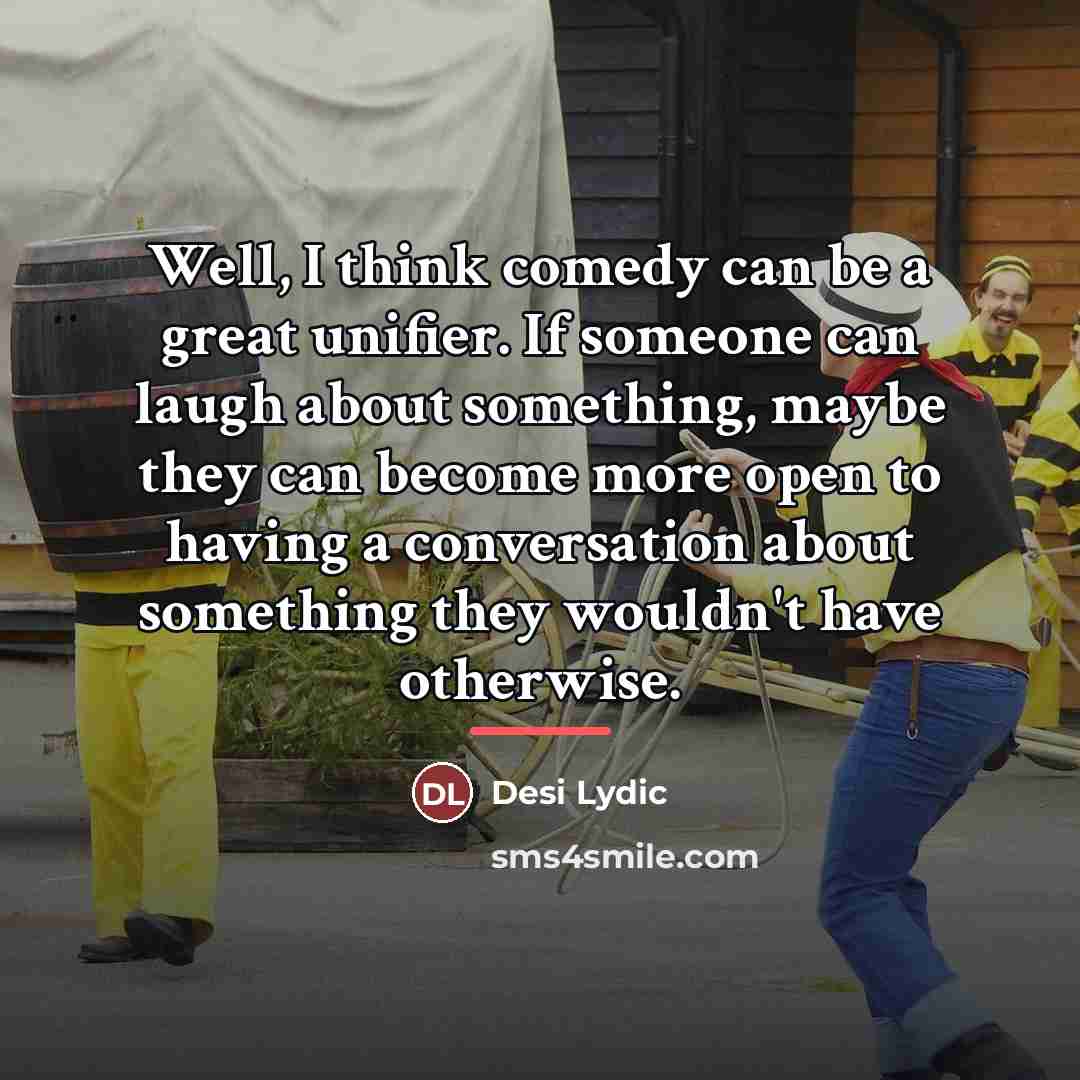 “Well, I think comedy can be a great unifier. If…” quote by Desi Lydic