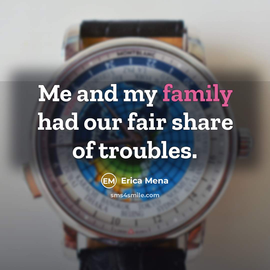 “Me and my family had our fair share of troubles.…” quote by Erica Mena