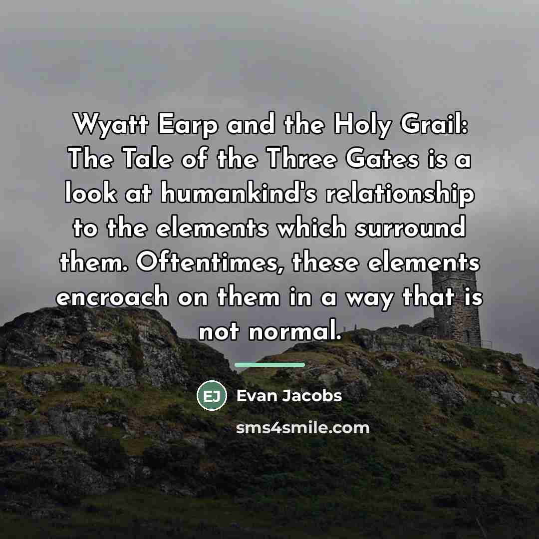 “Wyatt Earp and the Holy Grail: The Tale of the…” quote by Evan Jacobs