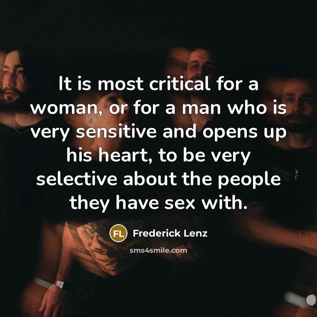 “It is most critical for a woman, or for a…” quote by Frederick Lenz