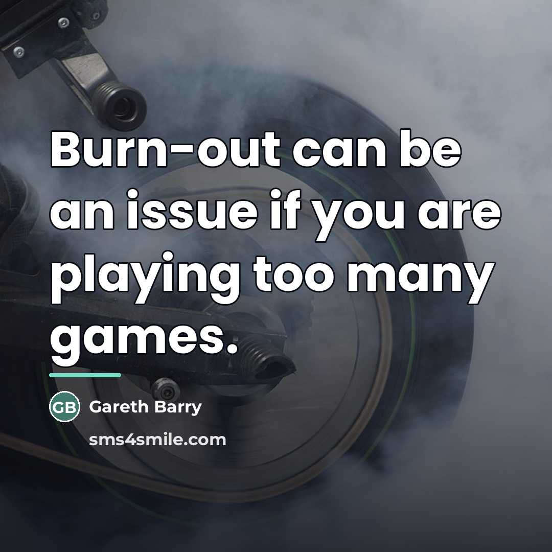 “Burn-out can be an issue if you are playing too…” quote by Gareth Barry