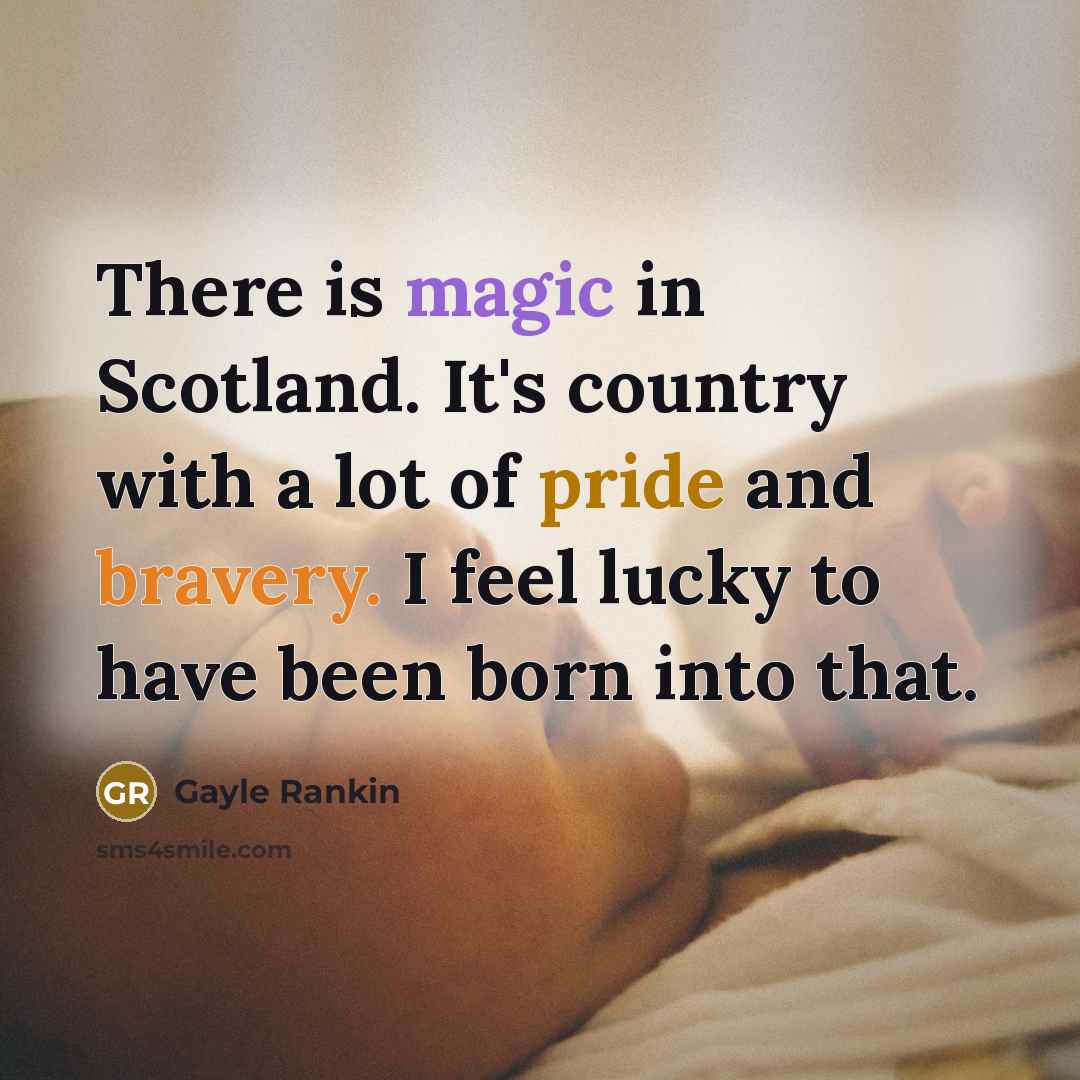 “There is magic in Scotland. It's country with a lot…” quote by Gayle Rankin