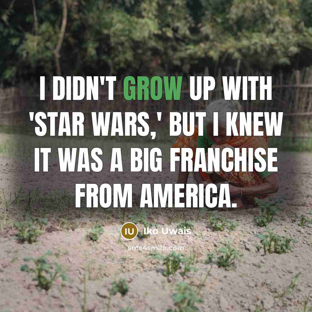 “I didn't grow up with 'Star Wars,' but I knew…” quote by Iko Uwais