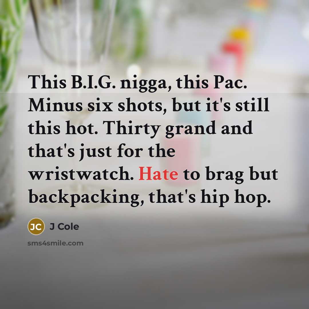 “This B.I.G. nigga, this Pac. Minus six shots, but it's…” quote by J Cole