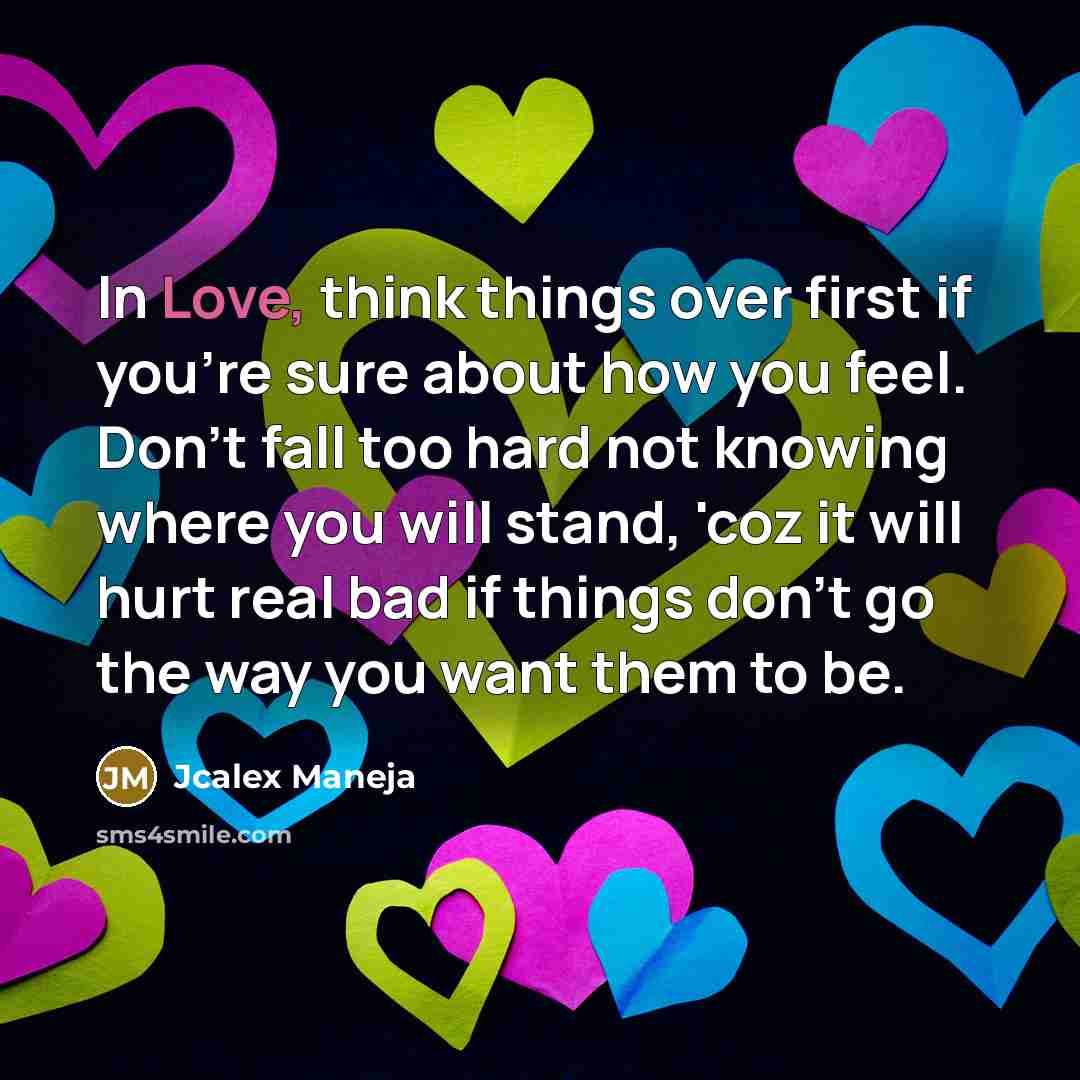 “In Love, think things over first if you're sure about…” quote by Jcalex Maneja