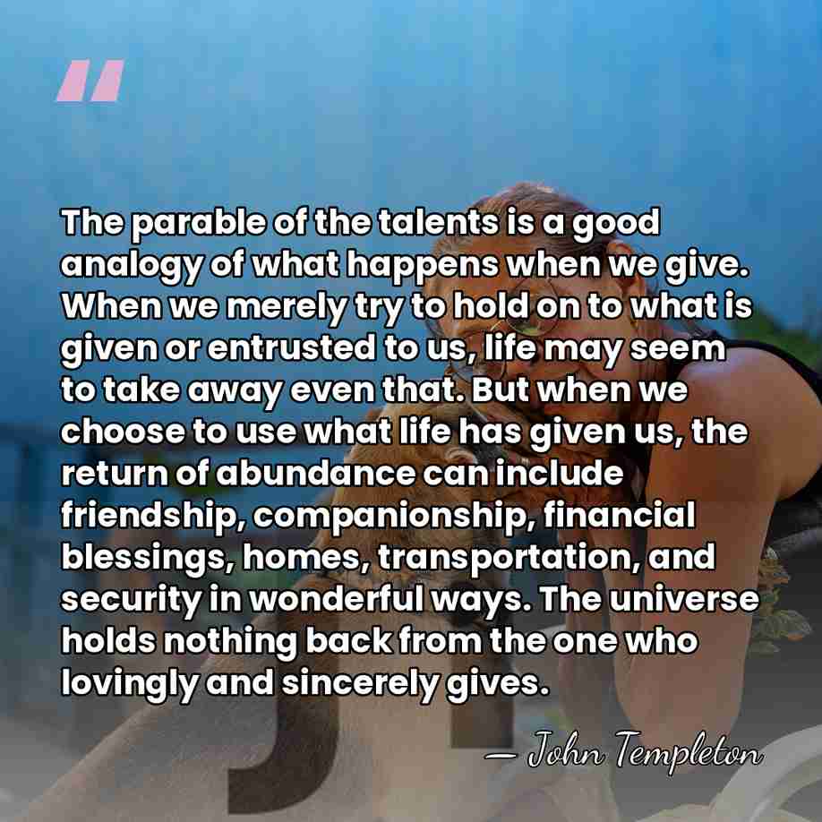 The parable of the talents is a good analogy of what happens&hellip; - John Templeton