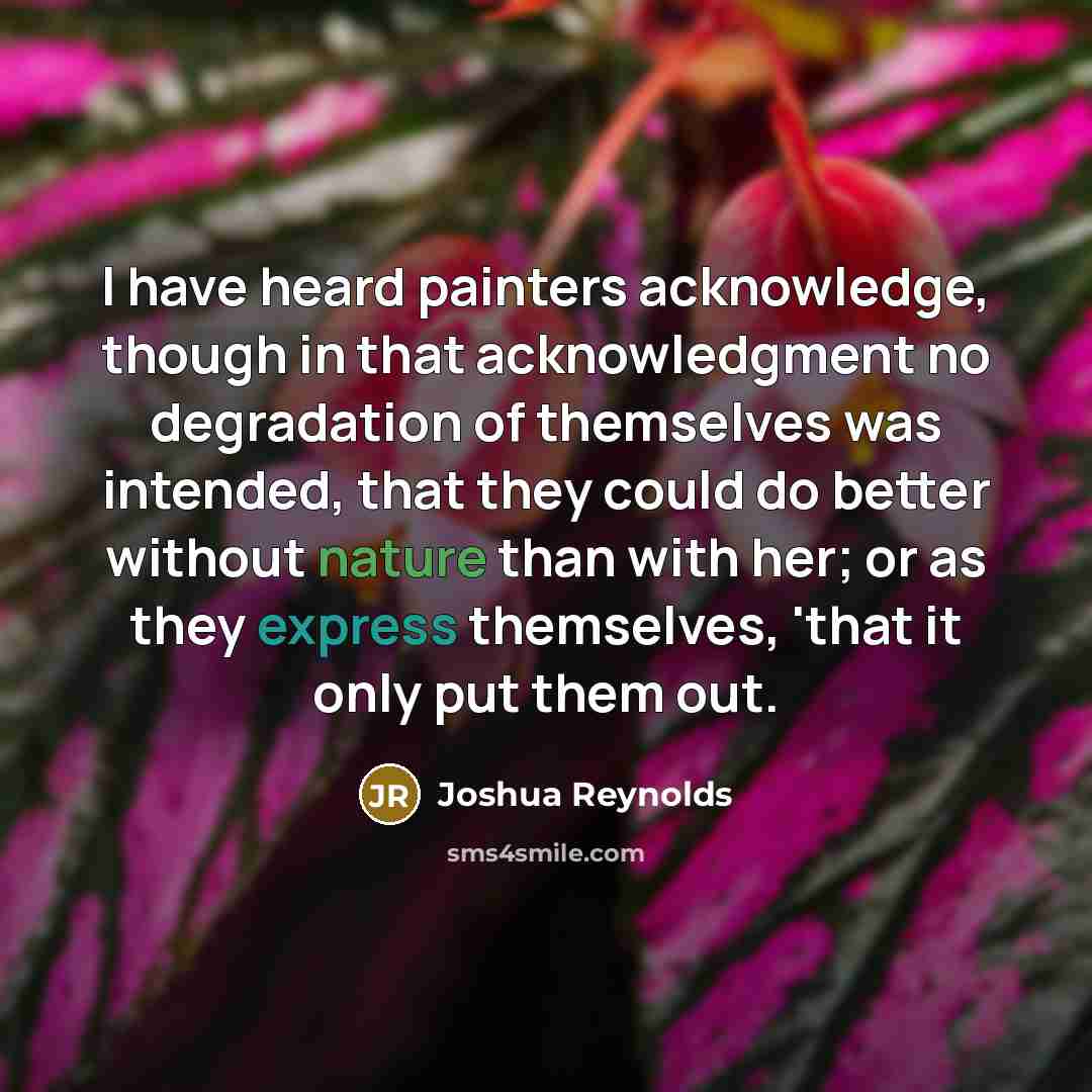 “I have heard painters acknowledge, though in that acknowledgment no…” quote by Joshua Reynolds
