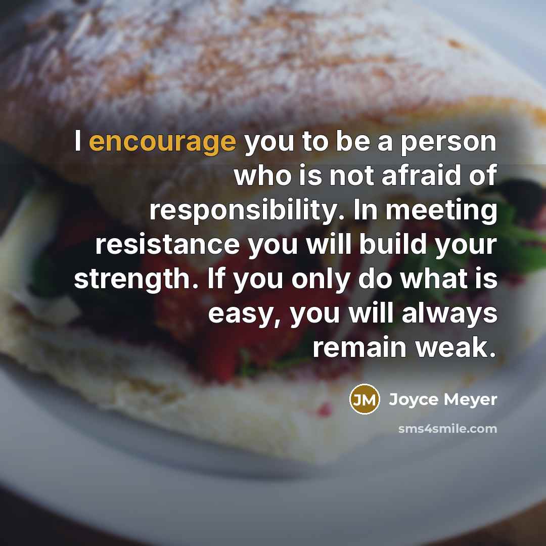“I encourage you to be a person who is not…” quote by Joyce Meyer