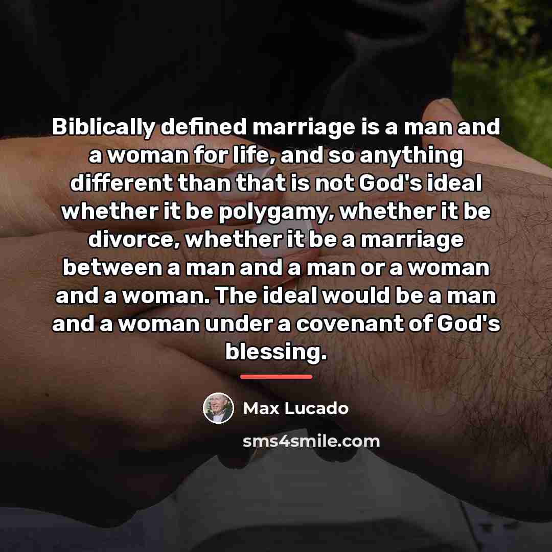 “Biblically defined marriage is a man and a woman for…” quote by Max Lucado