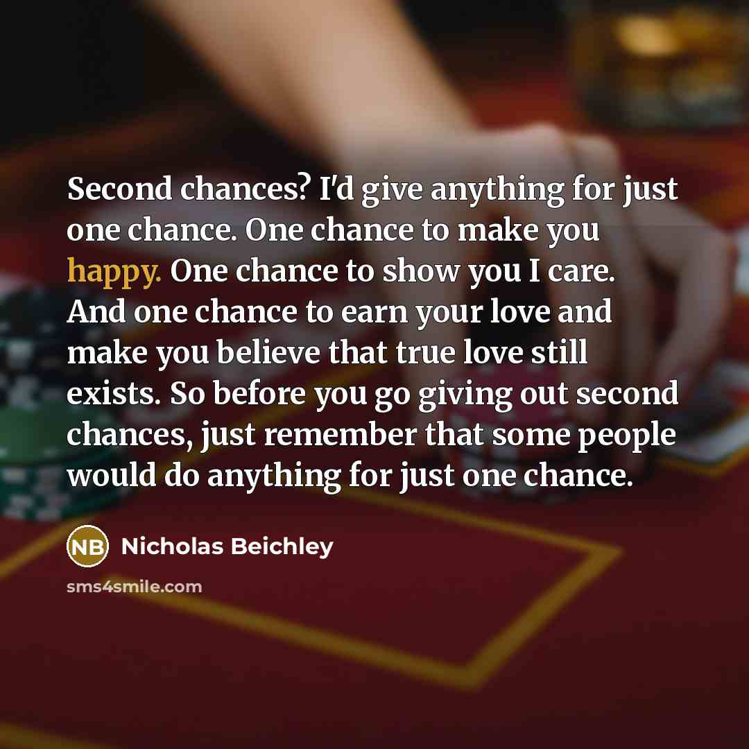 “Second chances? I'd give anything for just one chance. One…” quote by Nicholas Beichley
