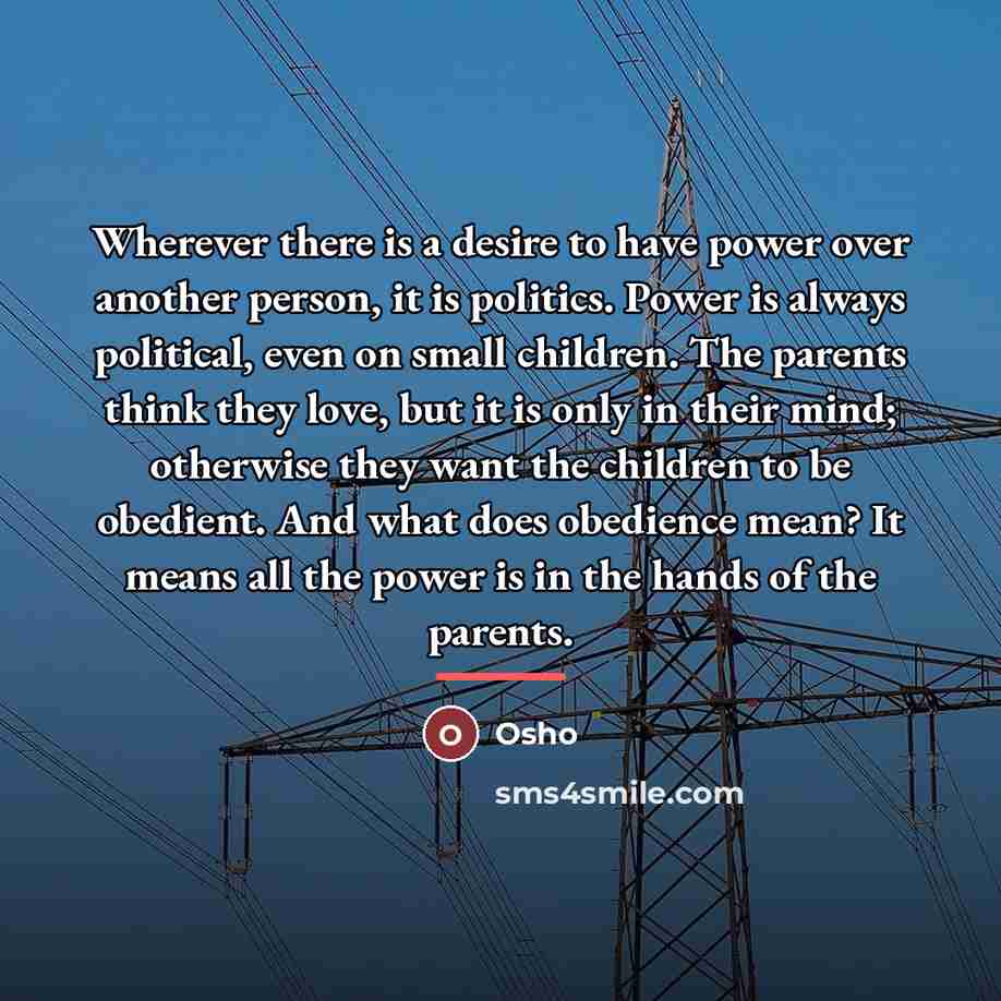 “Wherever there is a desire to have power over another…” quote by Osho