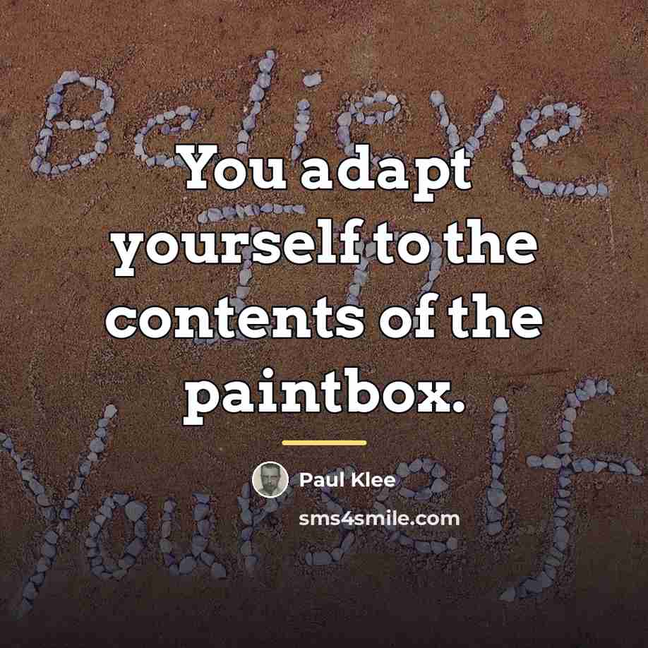 “You adapt yourself to the contents of the paintbox.…” quote by Paul Klee