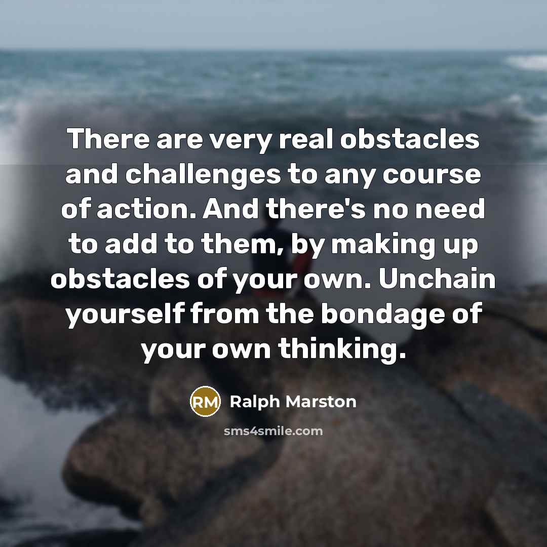 “There are very real obstacles and challenges to any course…” quote by Ralph Marston