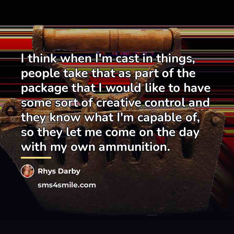“I think when I'm cast in things, people take that…” quote by Rhys Darby