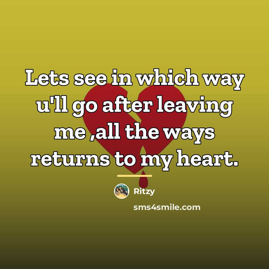 “Lets see in which way u'll go after leaving me…” quote by Ritzy