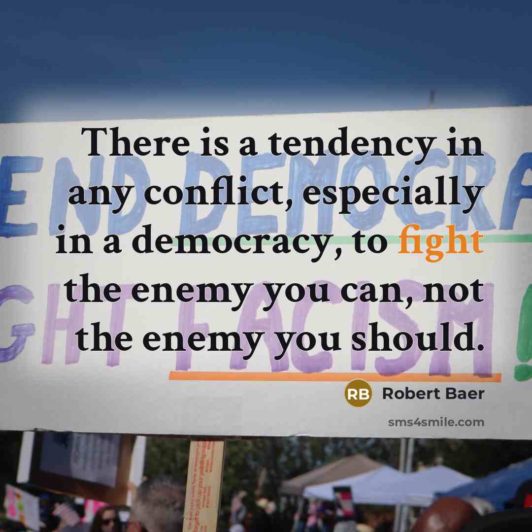“There is a tendency in any conflict, especially in a…” quote by Robert Baer