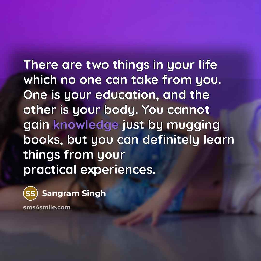 “There are two things in your life which no one…” quote by Sangram Singh