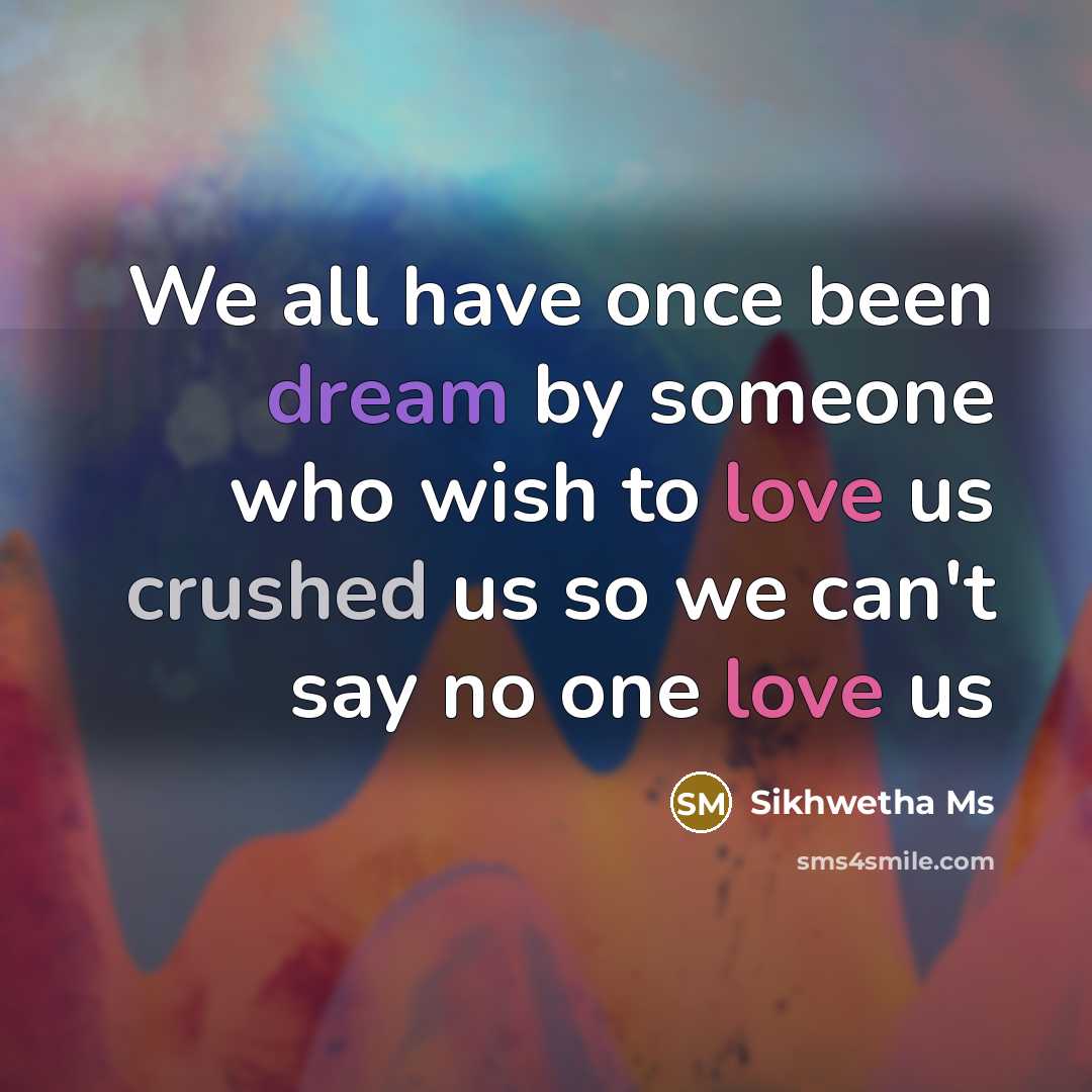 “We all have once been dream by someone who wish…” quote by Sikhwetha Ms