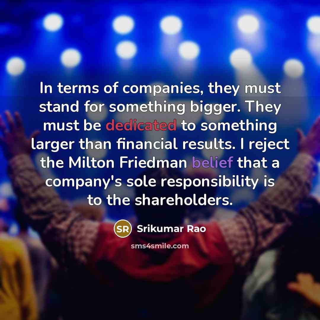 “In terms of companies, they must stand for something bigger.…” quote by Srikumar Rao