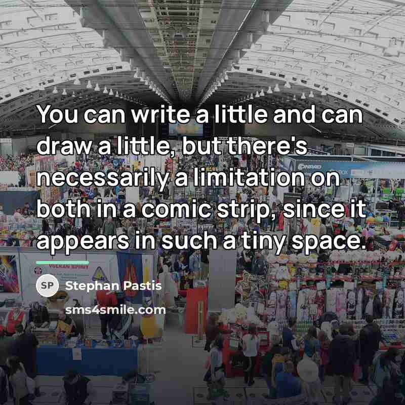 “You can write a little and can draw a little,…” quote by Stephan Pastis
