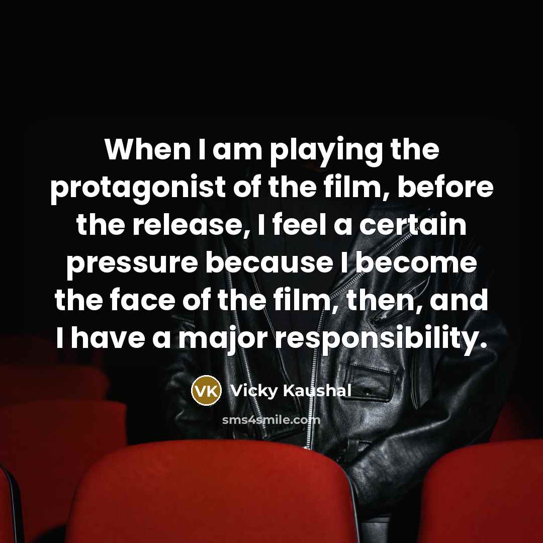 “When I am playing the protagonist of the film, before…” quote by Vicky Kaushal