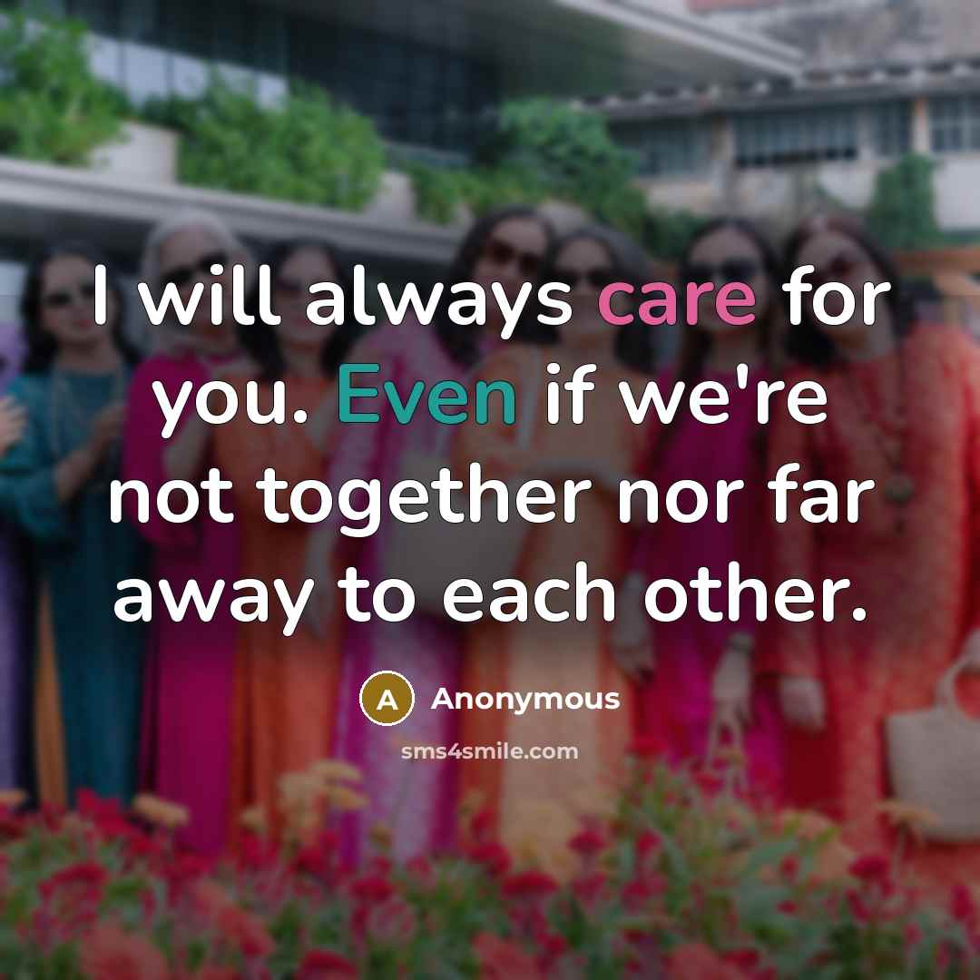 “I will always care for you. Even if we're not…” quote by Anonymous