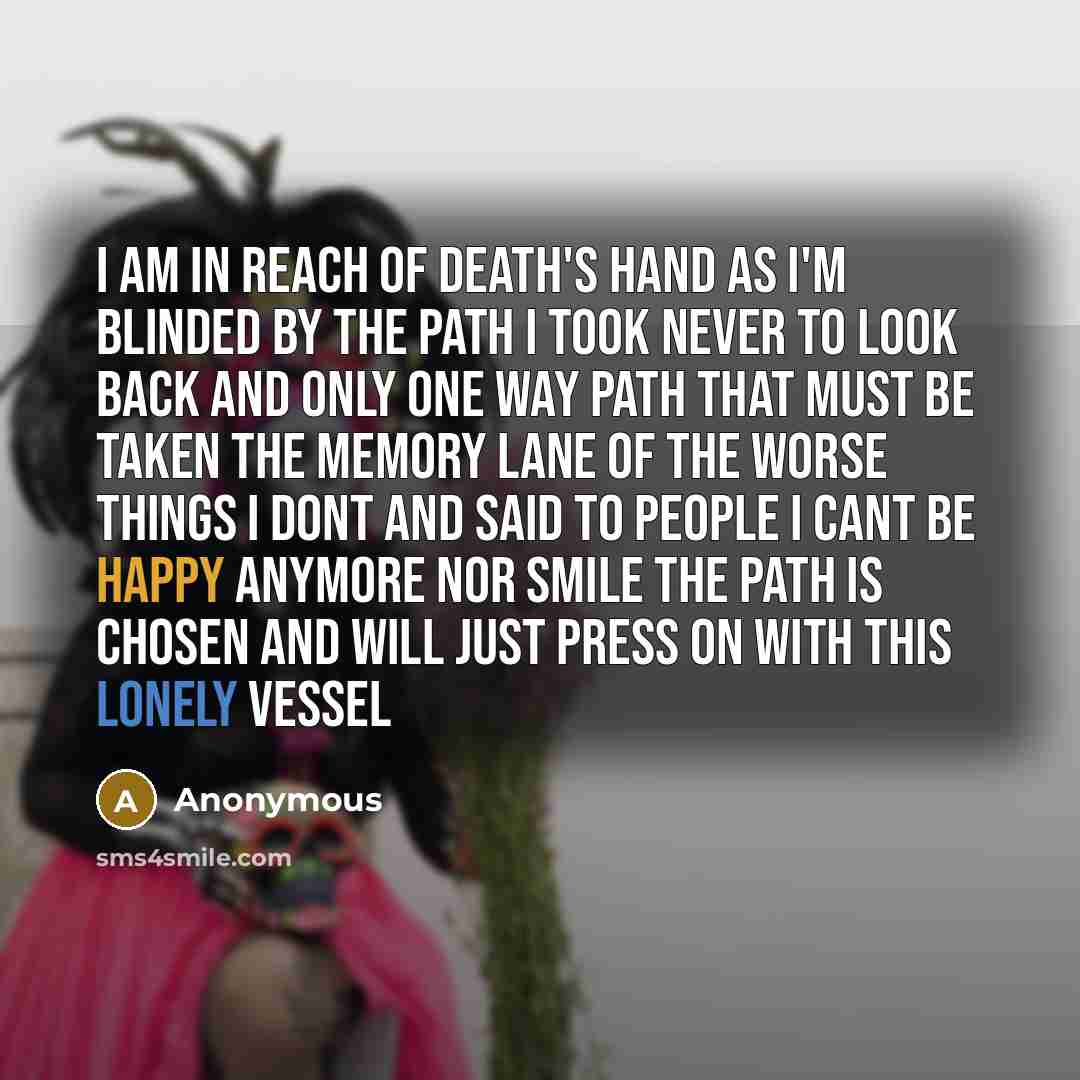 “I am in reach of death's hand as I'm blinded…” quote by Anonymous