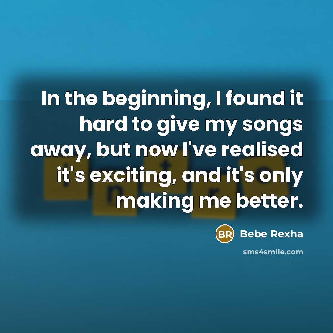 “In the beginning, I found it hard to give my…” quote by Bebe Rexha