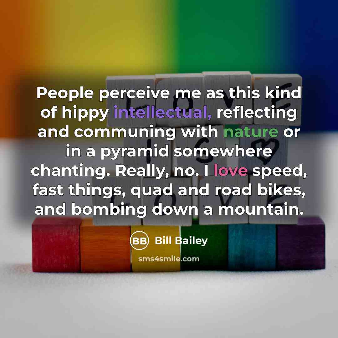 “People perceive me as this kind of hippy intellectual, reflecting…” quote by Bill Bailey