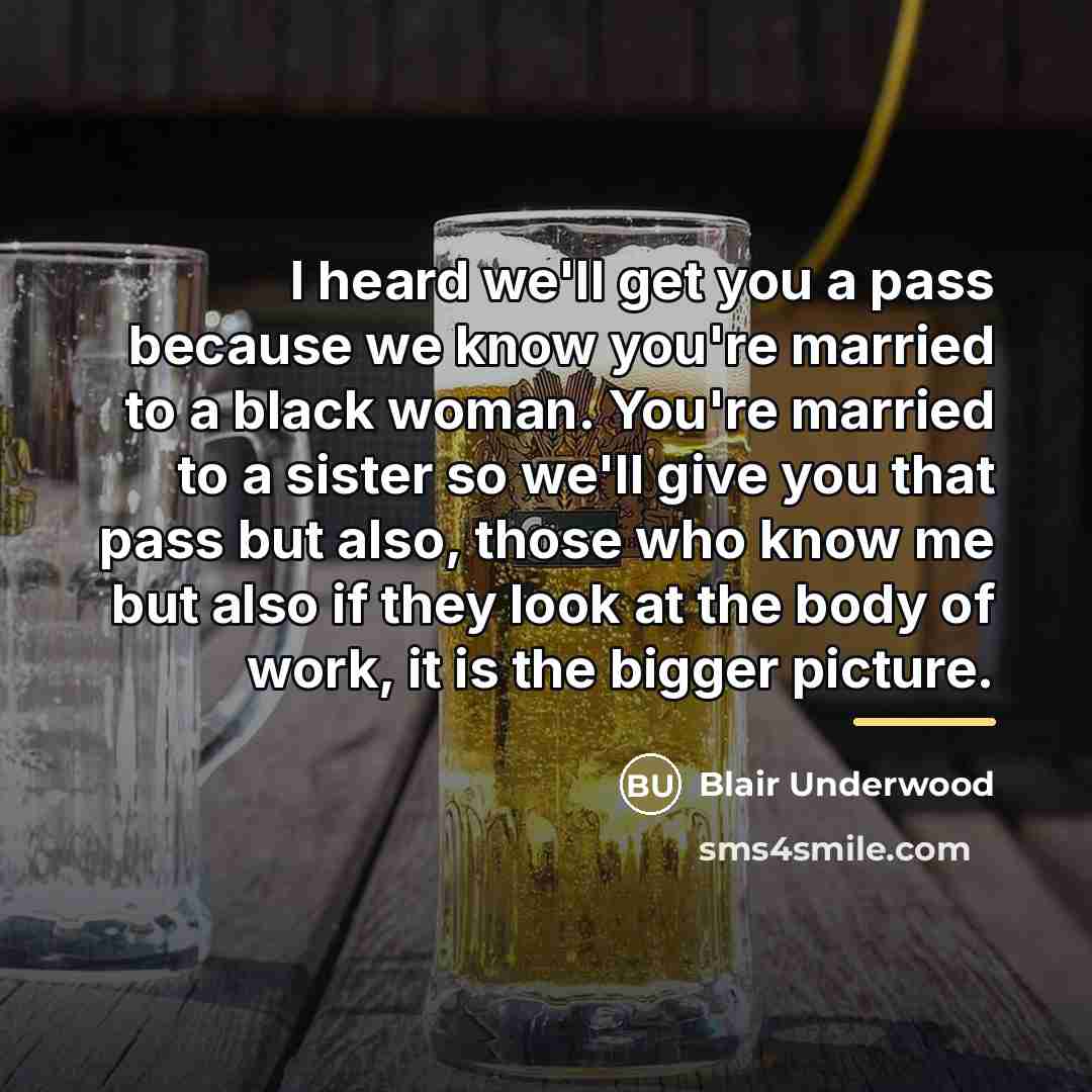 “I heard we'll get you a pass because we know…” quote by Blair Underwood