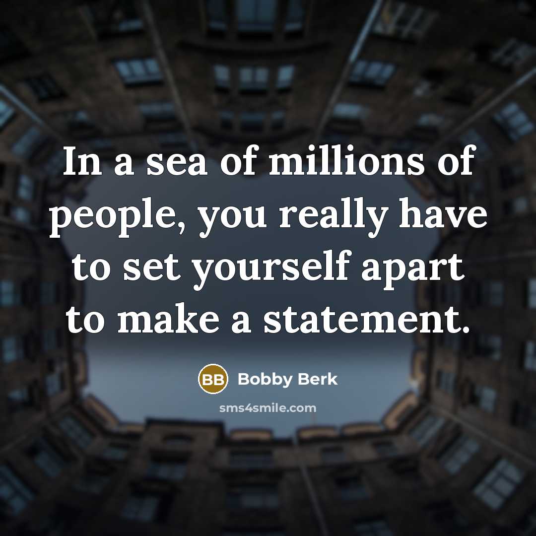 “In a sea of millions of people, you really have…” quote by Bobby Berk