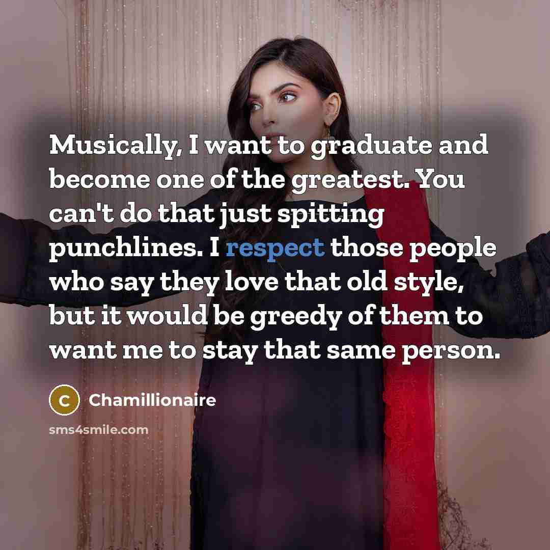 “Musically, I want to graduate and become one of the…” quote by Chamillionaire
