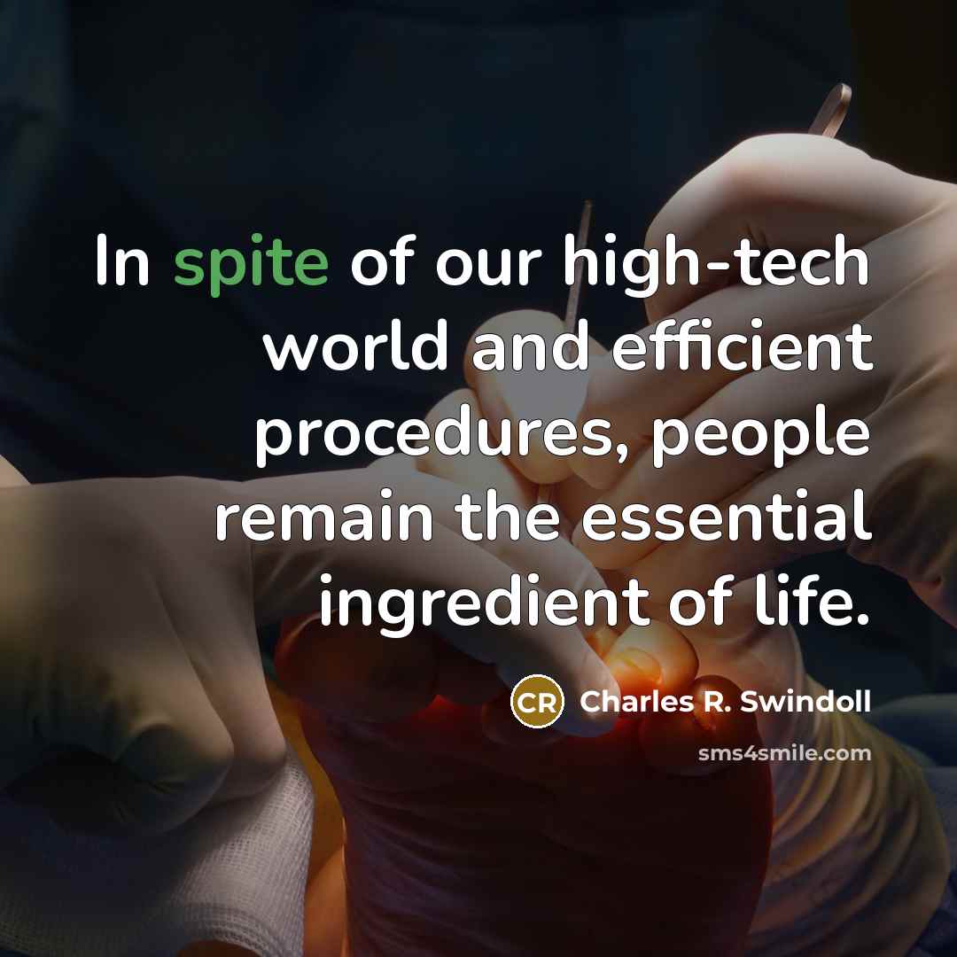 “In spite of our high-tech world and efficient procedures, people…” quote by Charles R. Swindoll