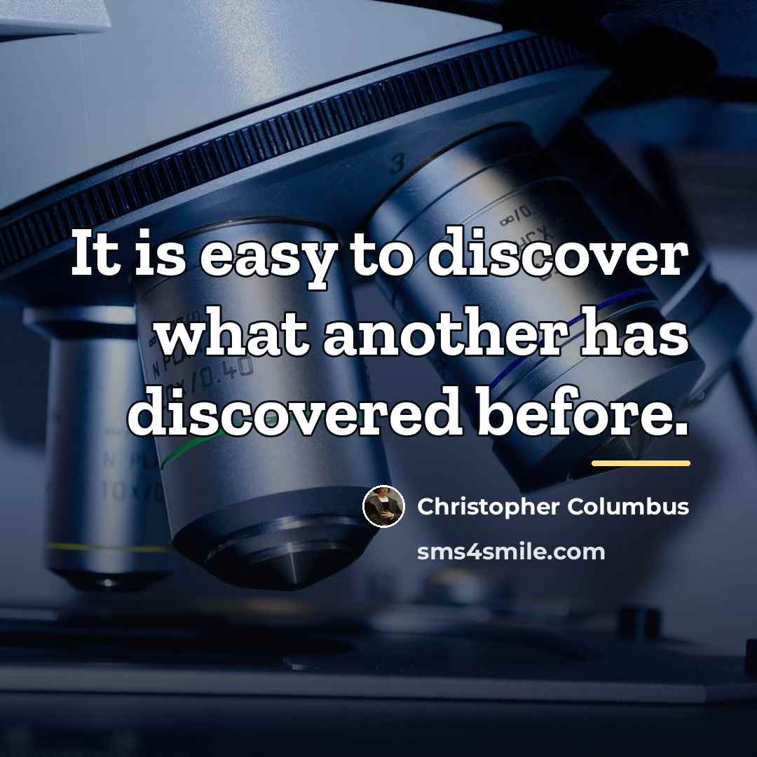 “It is easy to discover what another has discovered before.…” quote by Christopher Columbus