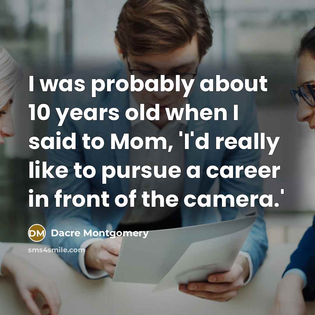 “I was probably about 10 years old when I said…” quote by Dacre Montgomery