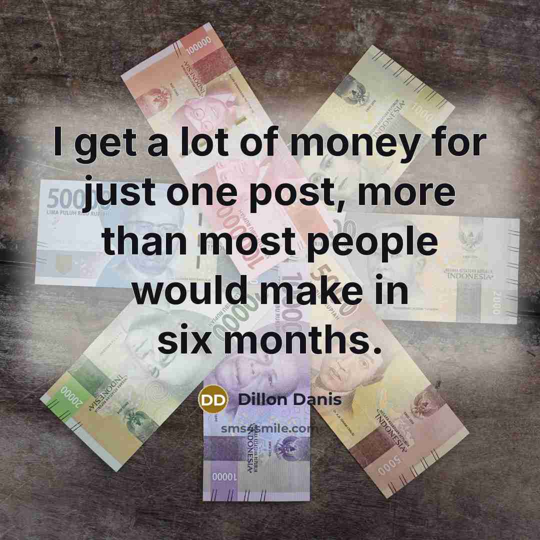“I get a lot of money for just one post,…” quote by Dillon Danis