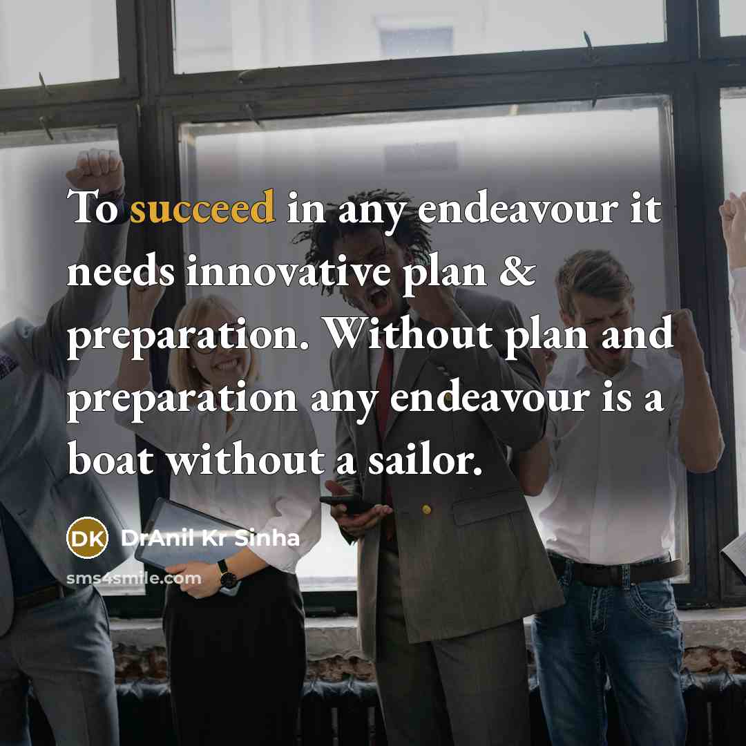 “To succeed in any endeavour it needs innovative plan &…” quote by DrAnil Kr Sinha