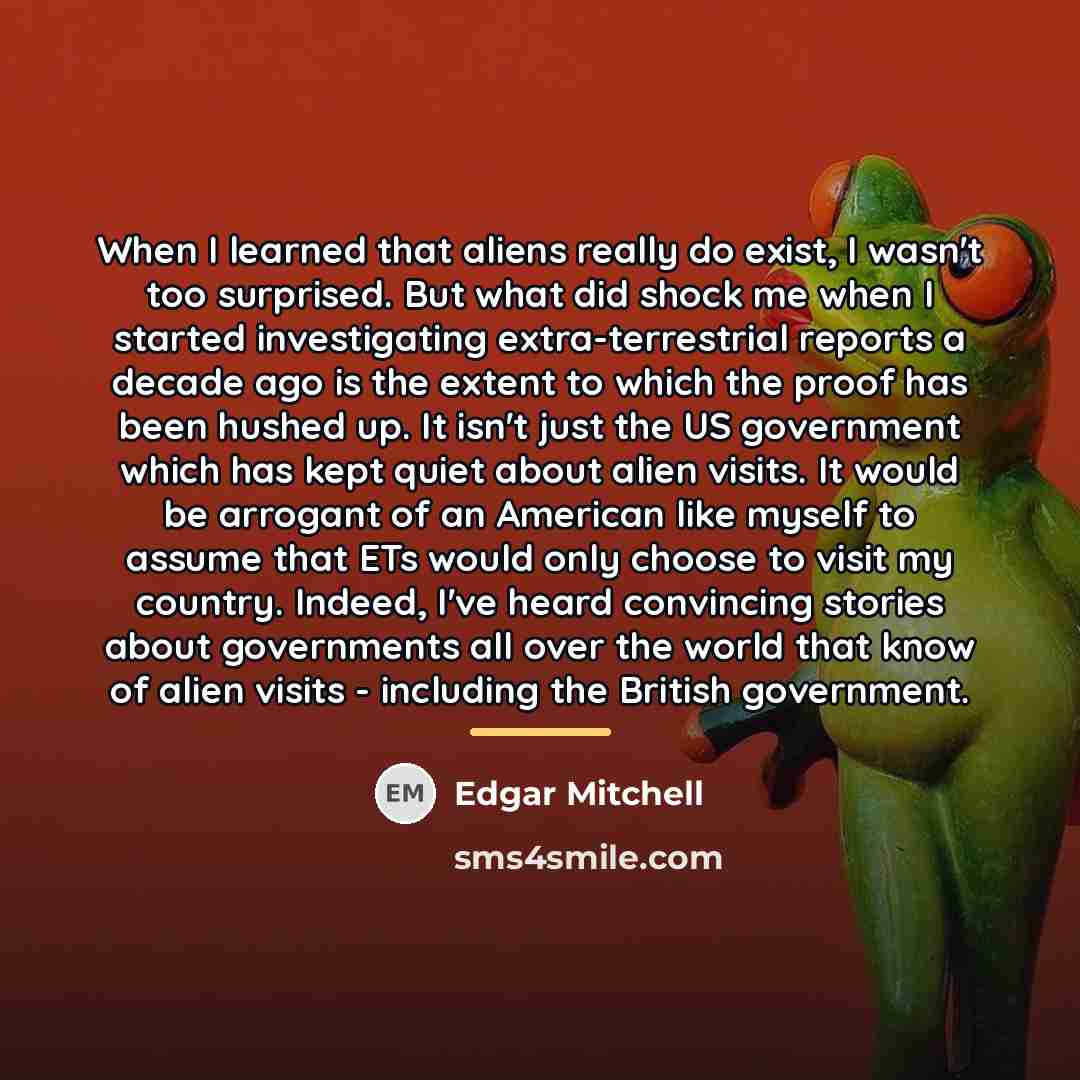 “When I learned that aliens really do exist, I wasn't…” quote by Edgar Mitchell