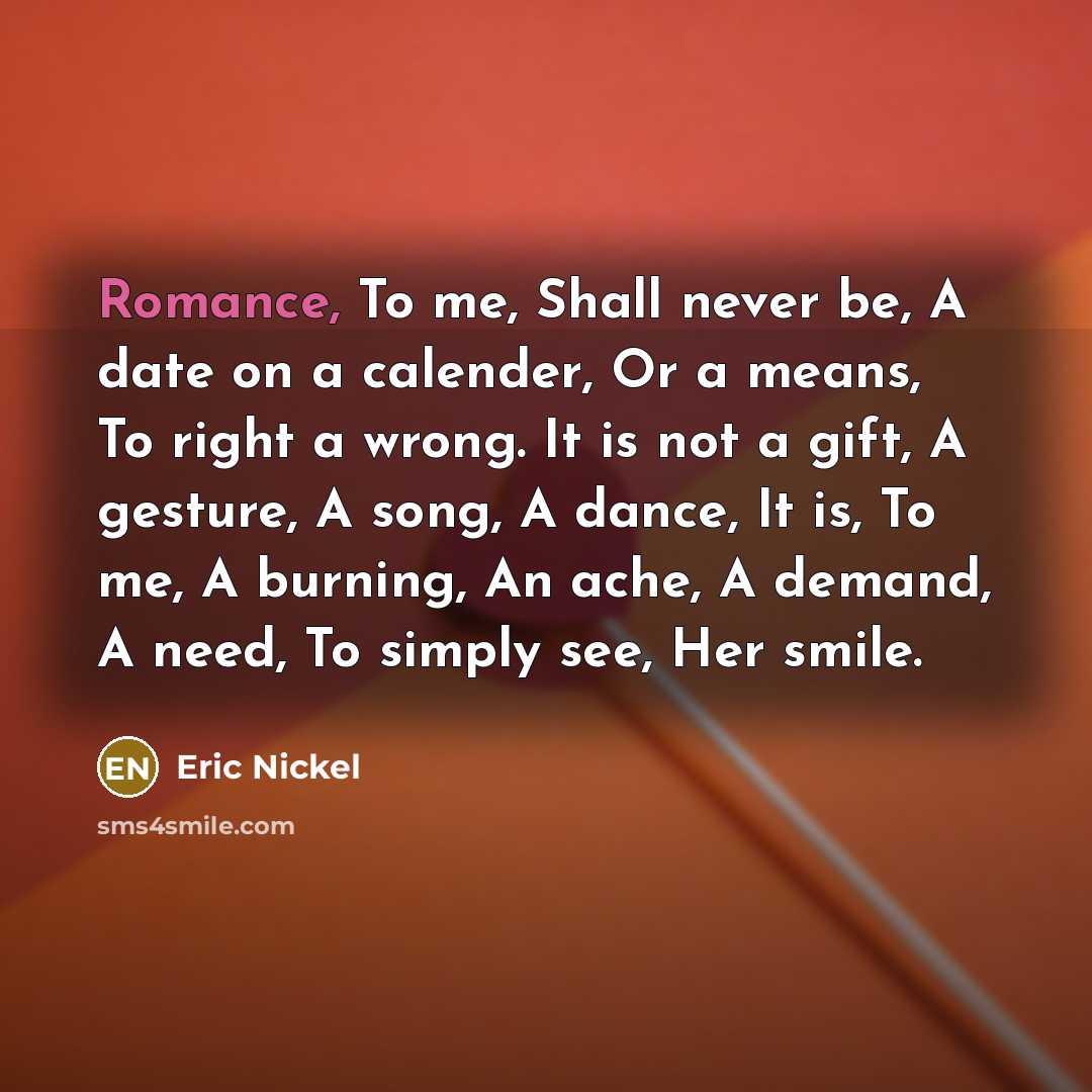 “Romance, To me, Shall never be, A date on a…” quote by Eric Nickel