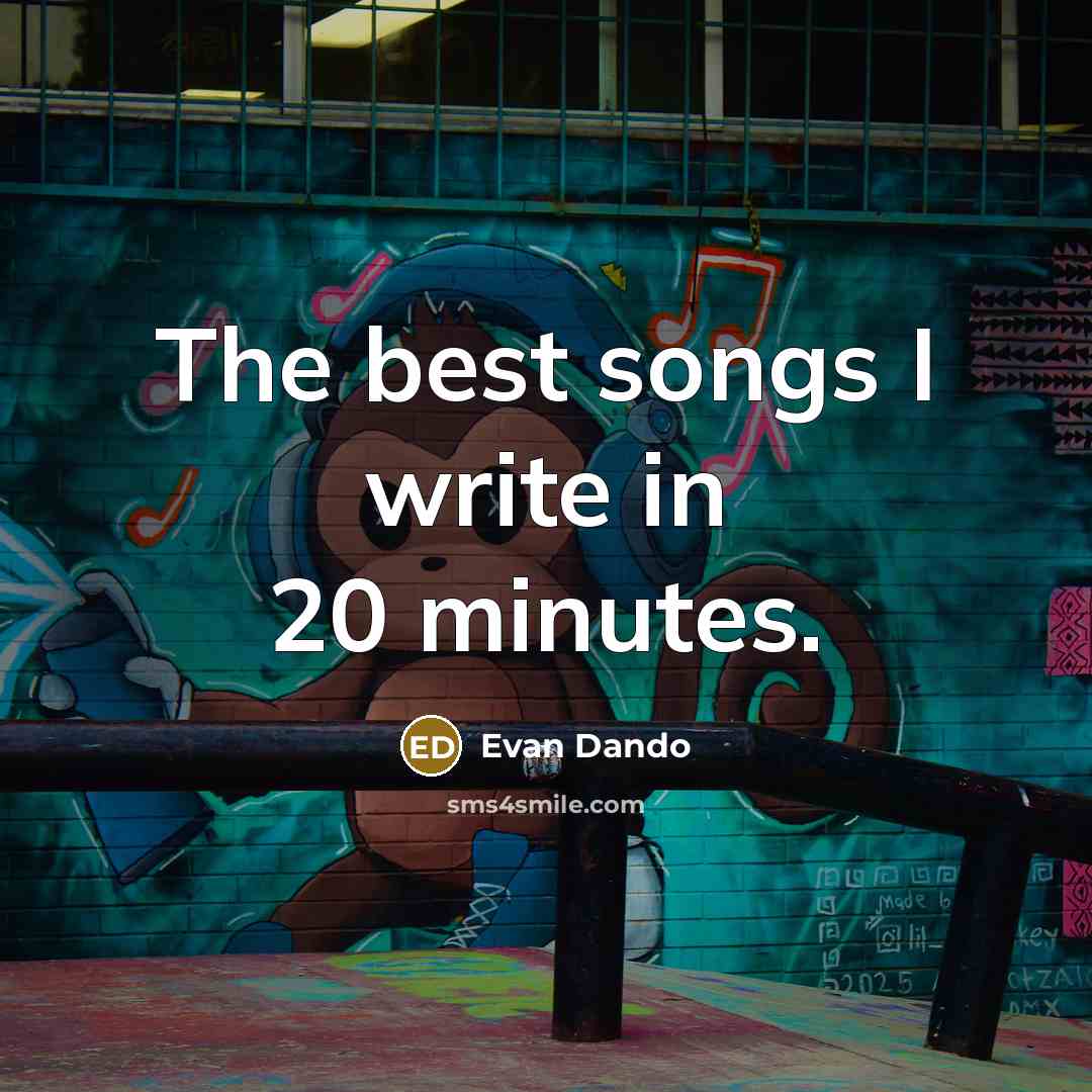 “The best songs I write in 20 minutes.…” quote by Evan Dando