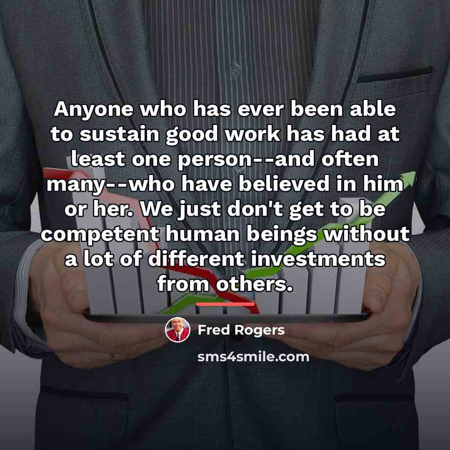 “Anyone who has ever been able to sustain good work…” quote by Fred Rogers