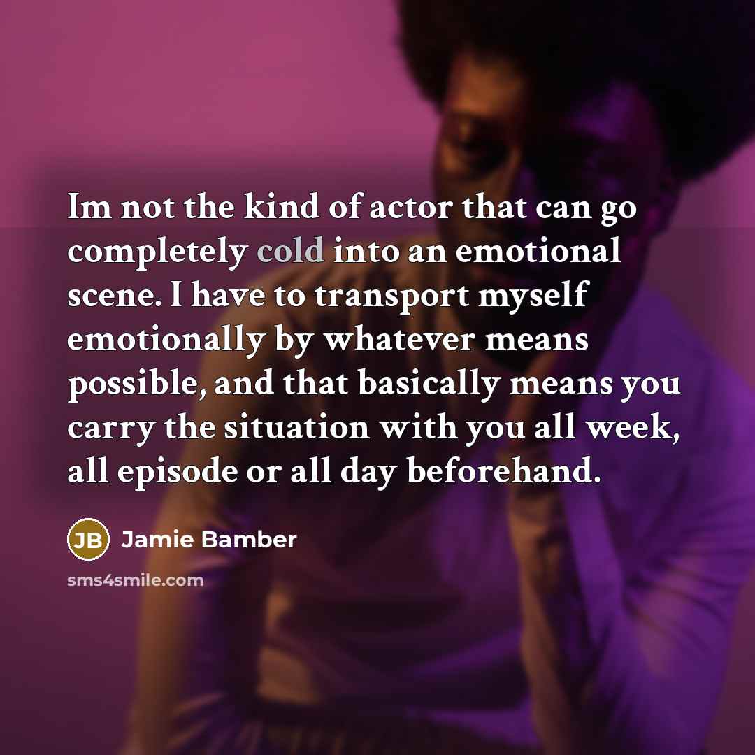 “Im not the kind of actor that can go completely…” quote by Jamie Bamber